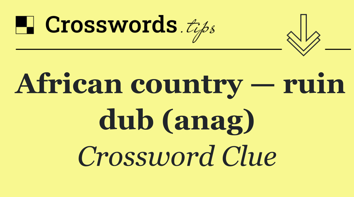 African country — ruin dub (anag)