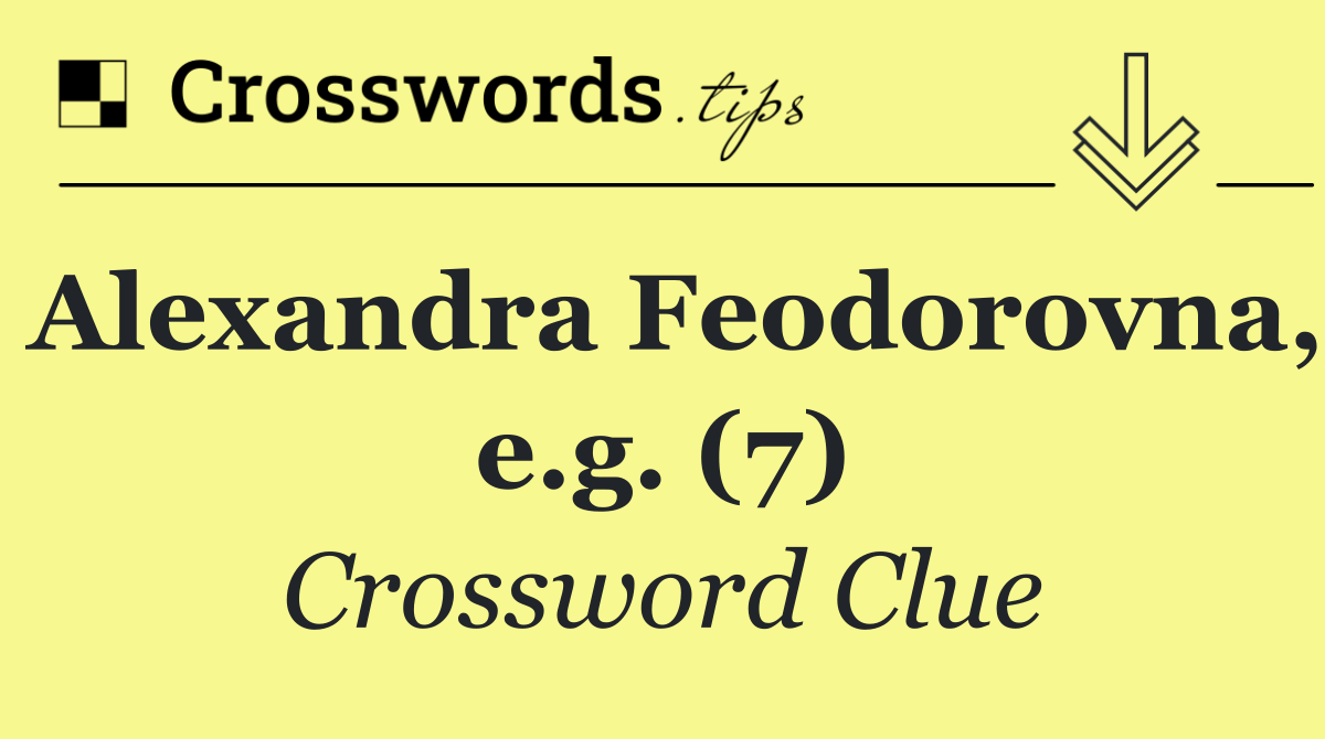 Alexandra Feodorovna, e.g. (7)