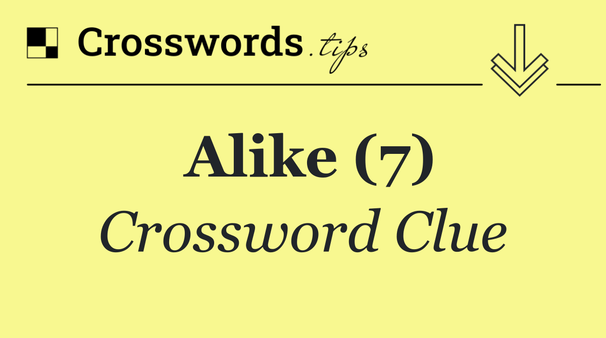 Alike (7)