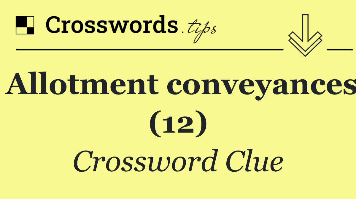 Allotment conveyances (12)