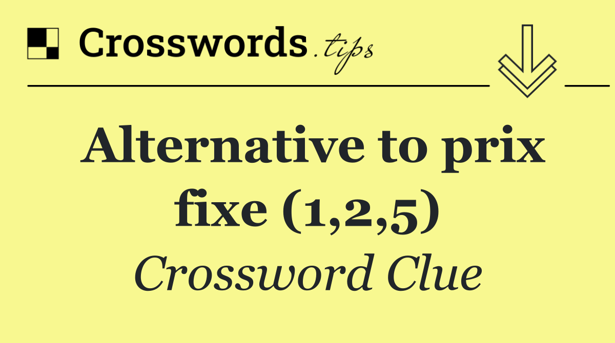Alternative to prix fixe (1,2,5)