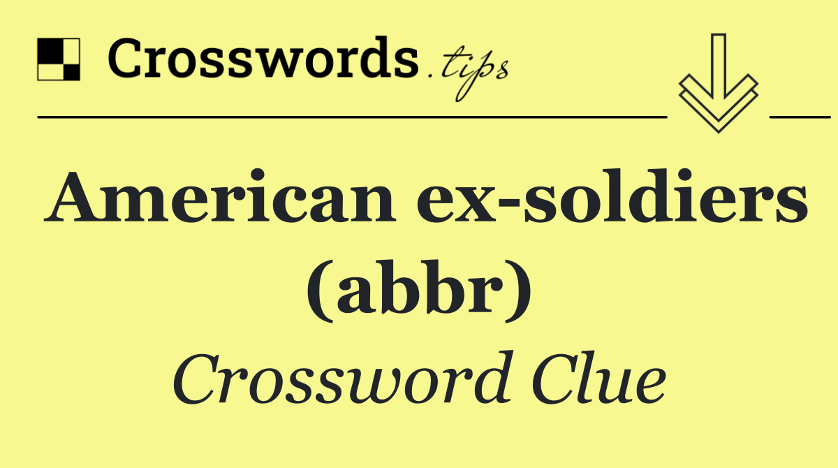 American ex soldiers (abbr)