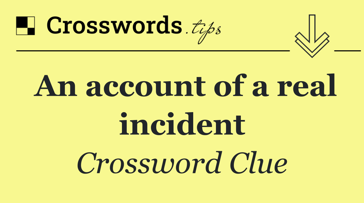 An account of a real incident