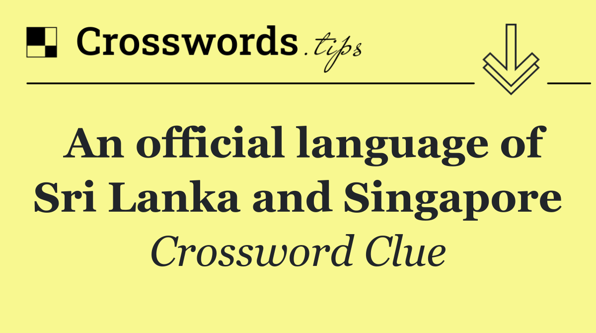 An official language of Sri Lanka and Singapore
