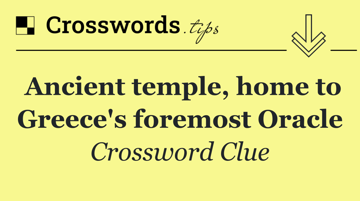 Ancient temple, home to Greece's foremost Oracle