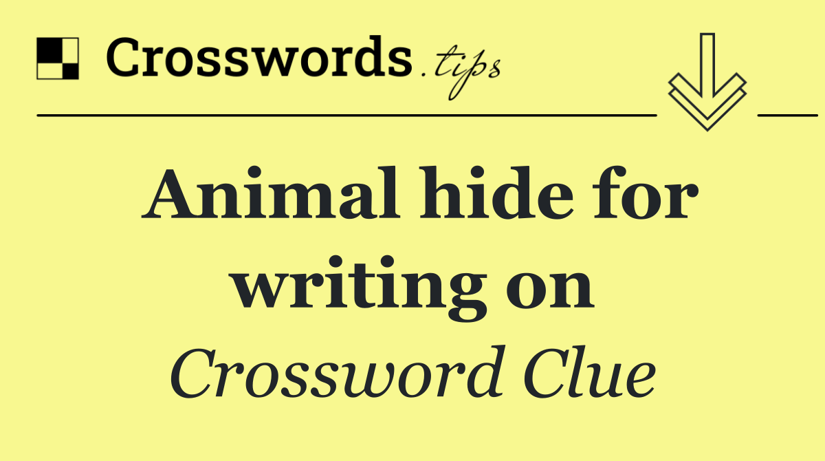 Animal hide for writing on