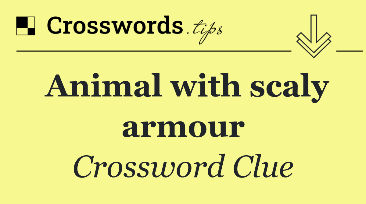 Animal with scaly armour