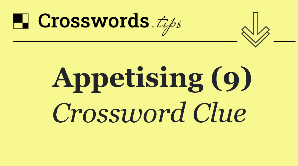 Appetising (9) Crossword Clue Answer October 3 2024