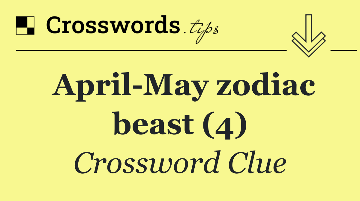 April May zodiac beast (4)