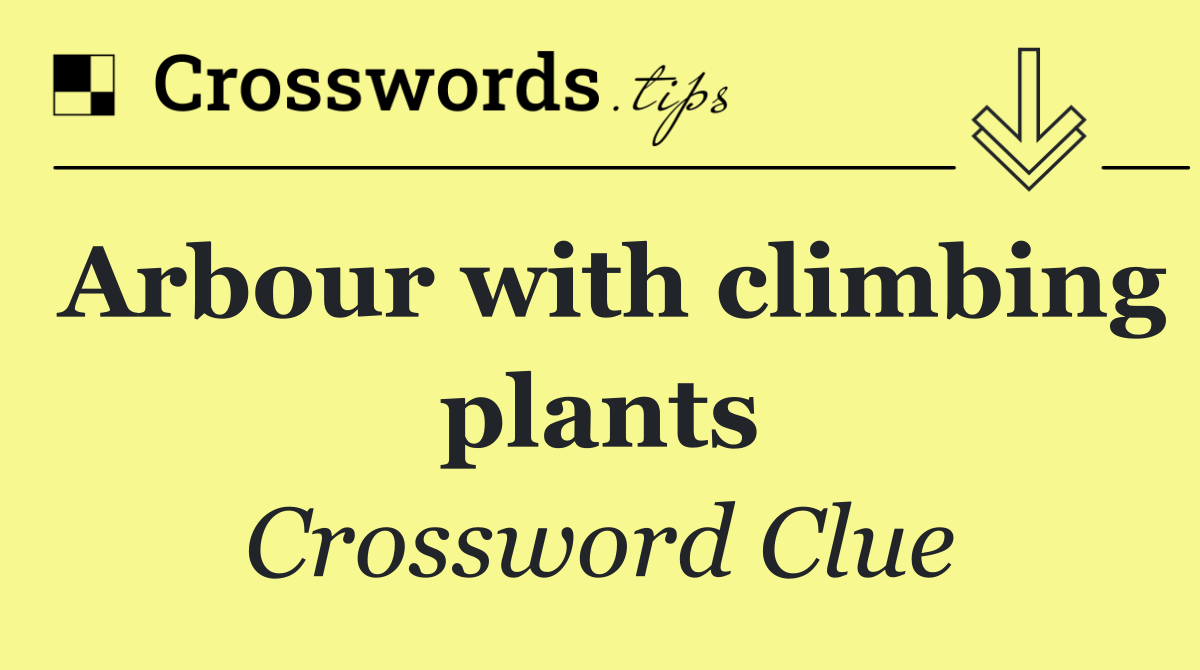 Arbour with climbing plants