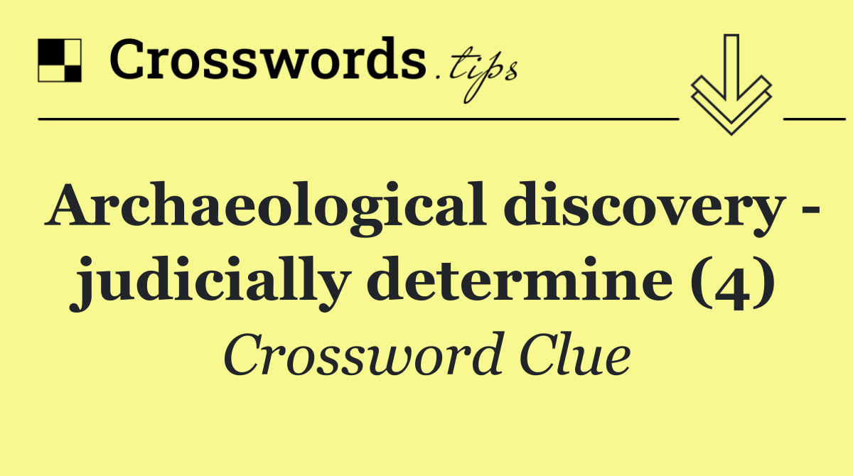 Archaeological discovery   judicially determine (4)