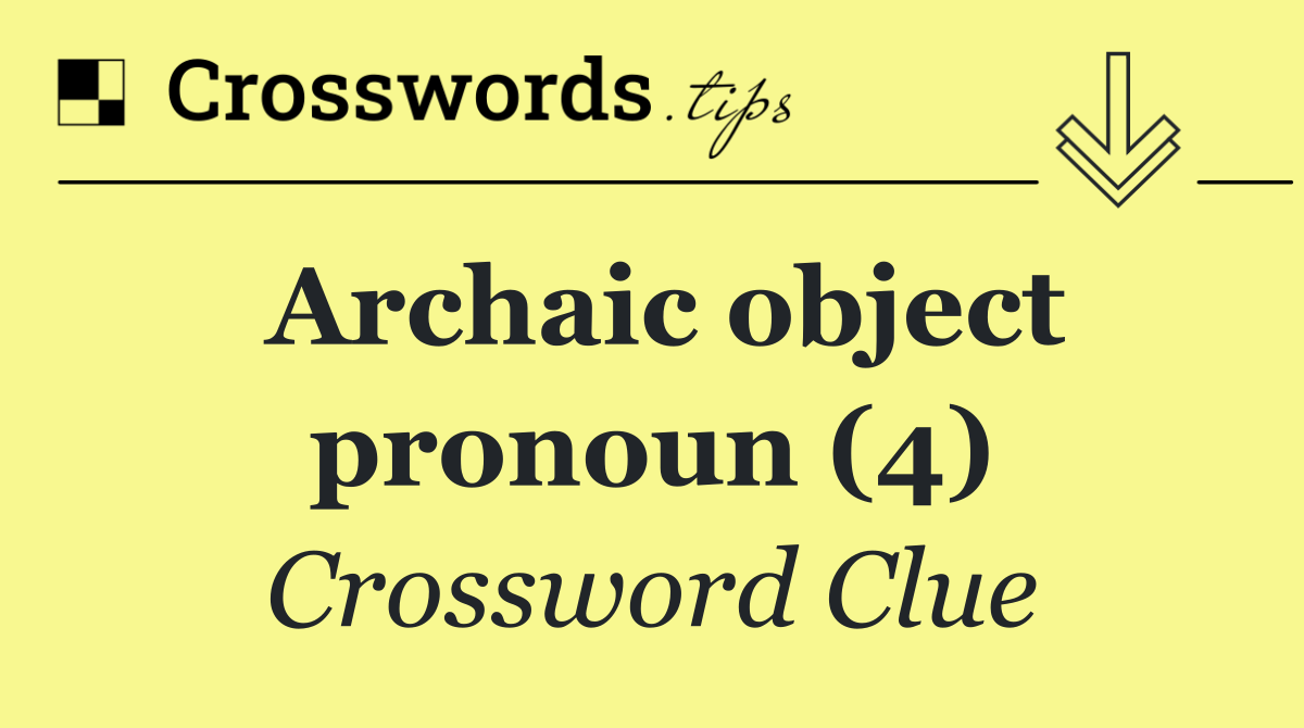 Archaic object pronoun (4)