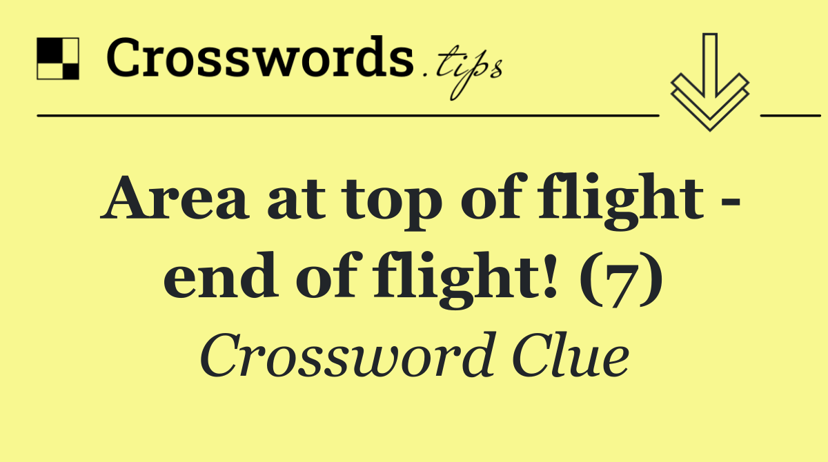 Area at top of flight   end of flight! (7)