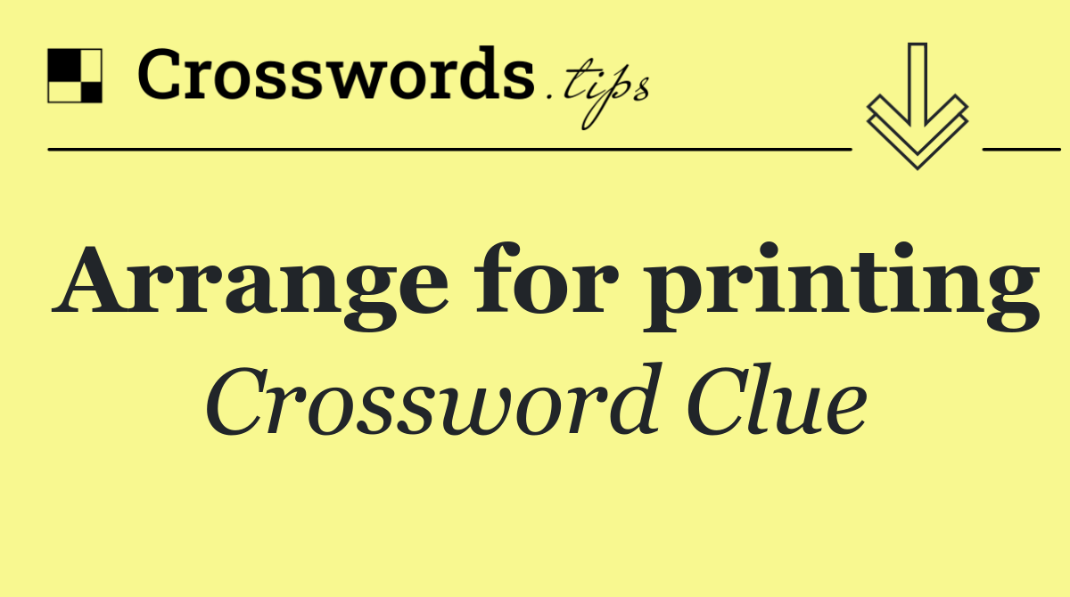 Arrange for printing