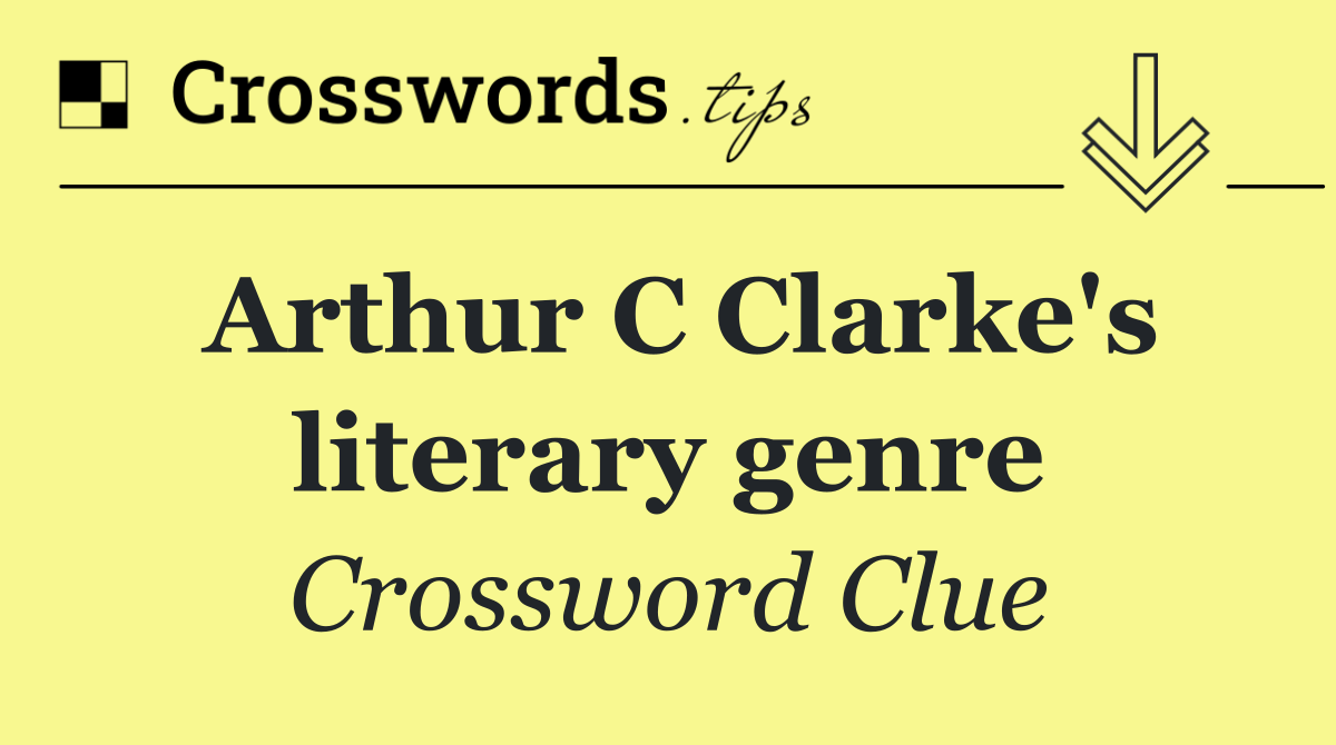 Arthur C Clarke's literary genre