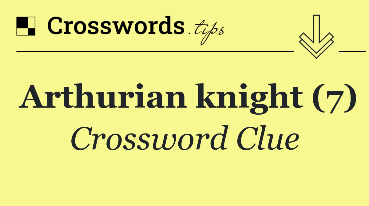 Arthurian knight (7)