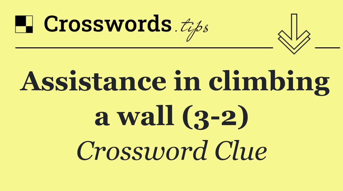Assistance in climbing a wall (3 2)