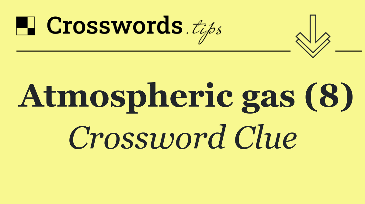 Atmospheric gas (8)
