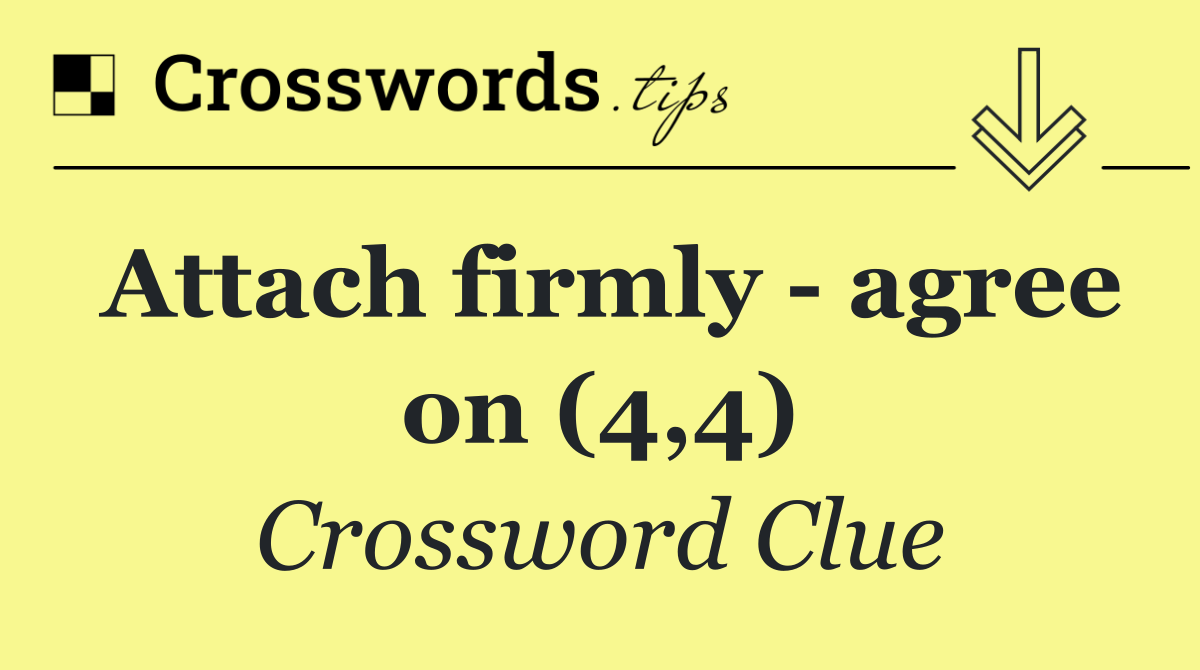 Attach firmly   agree on (4,4)