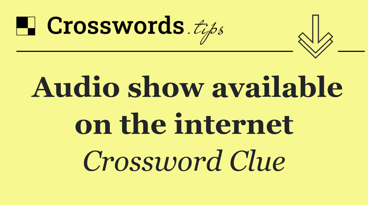Audio show available on the internet