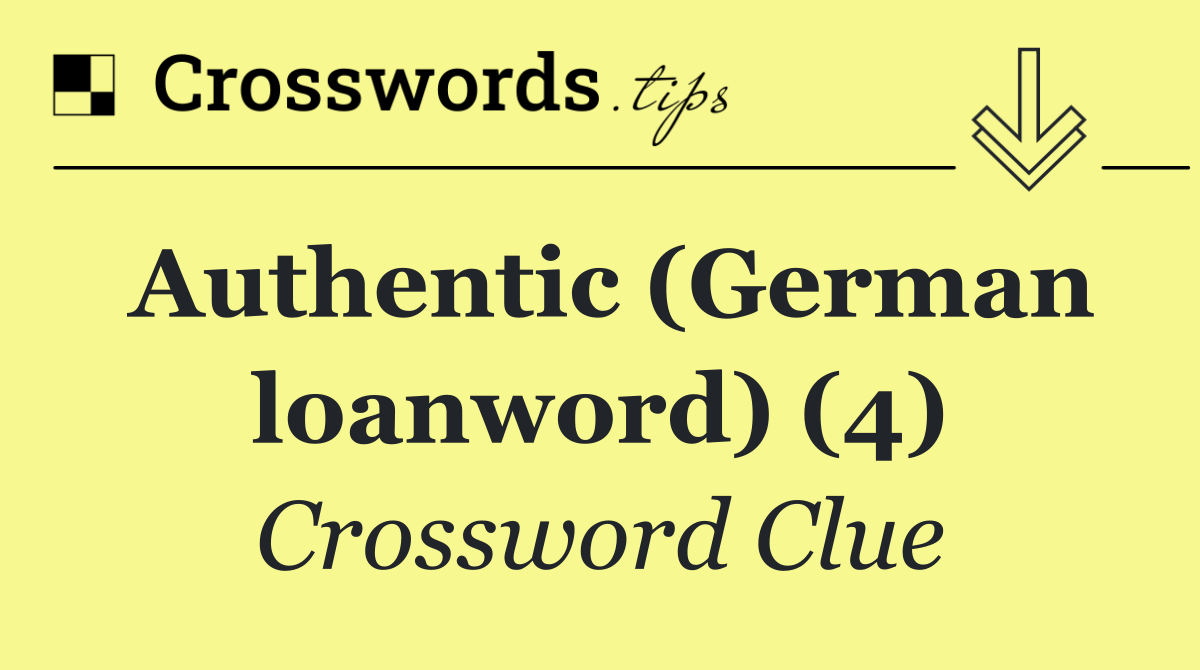Authentic (German loanword) (4)