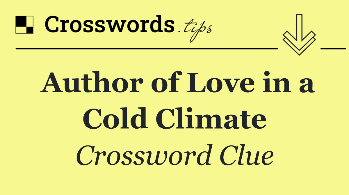 Author of Love in a Cold Climate