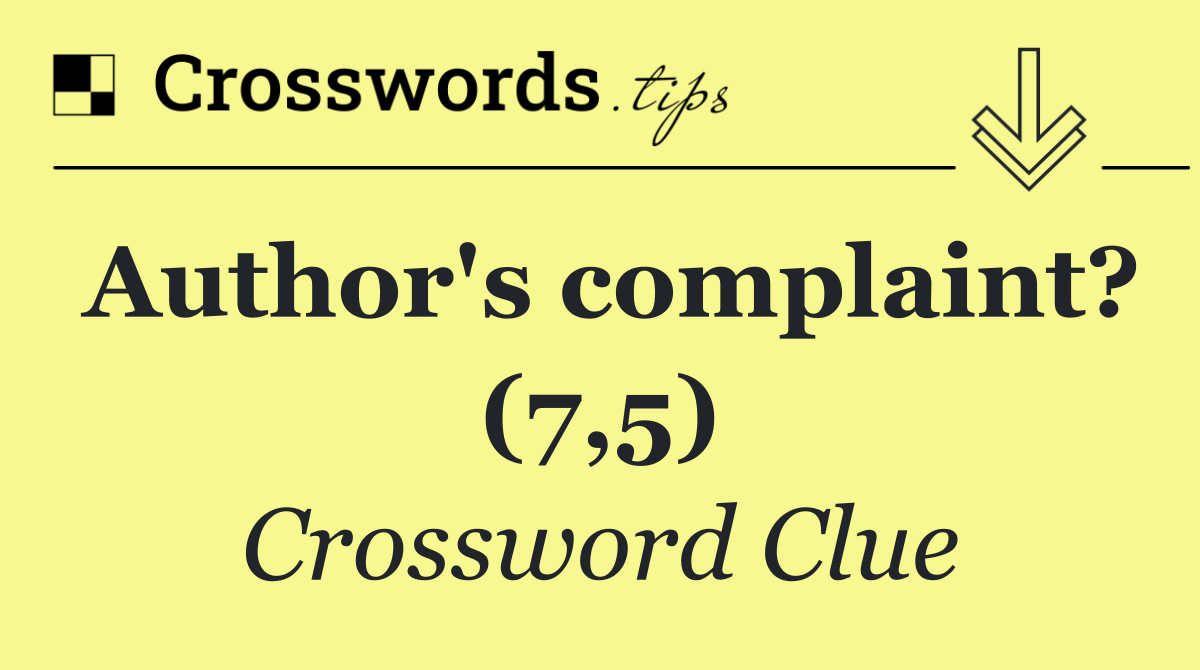 Author's complaint? (7,5)