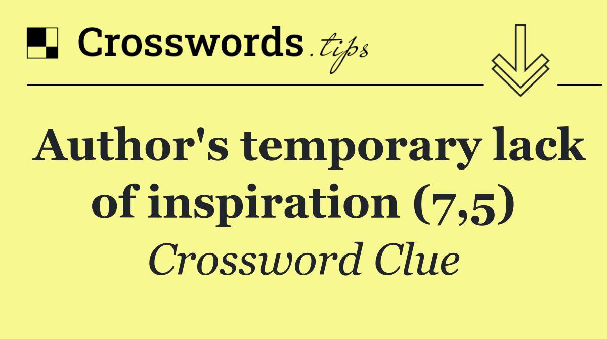 Author's temporary lack of inspiration (7,5)