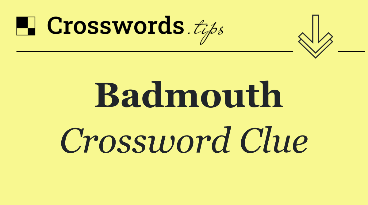 Badmouth