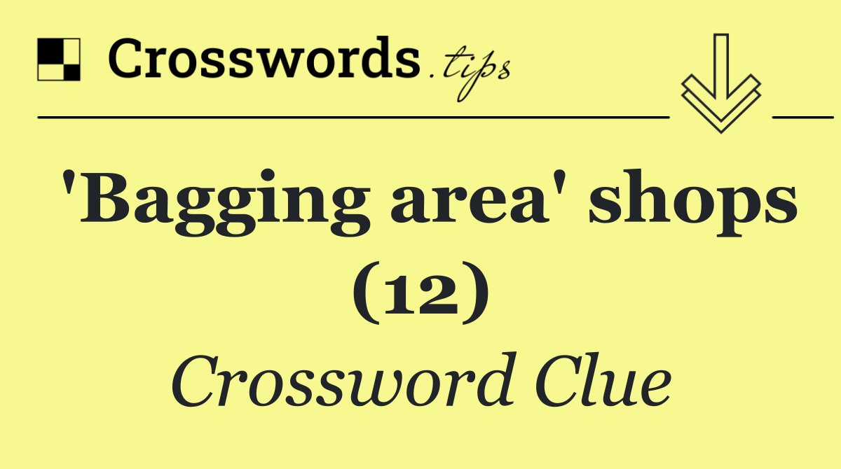 'Bagging area' shops (12)