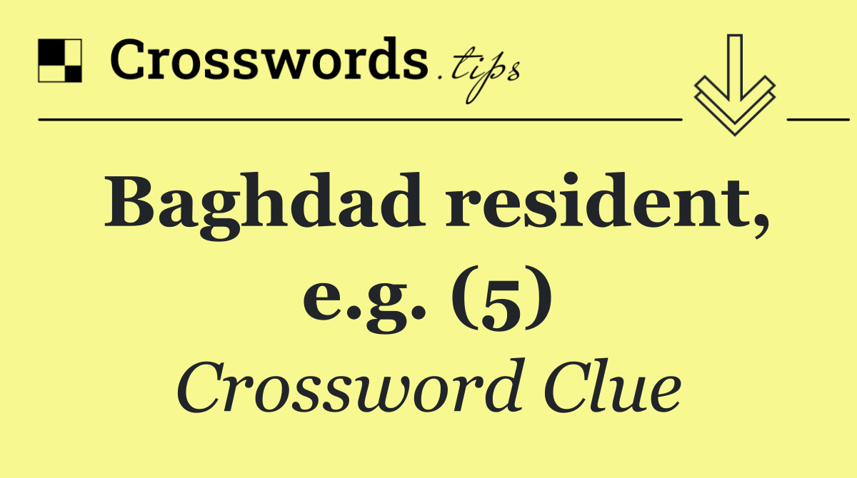 Baghdad resident, e.g. (5)