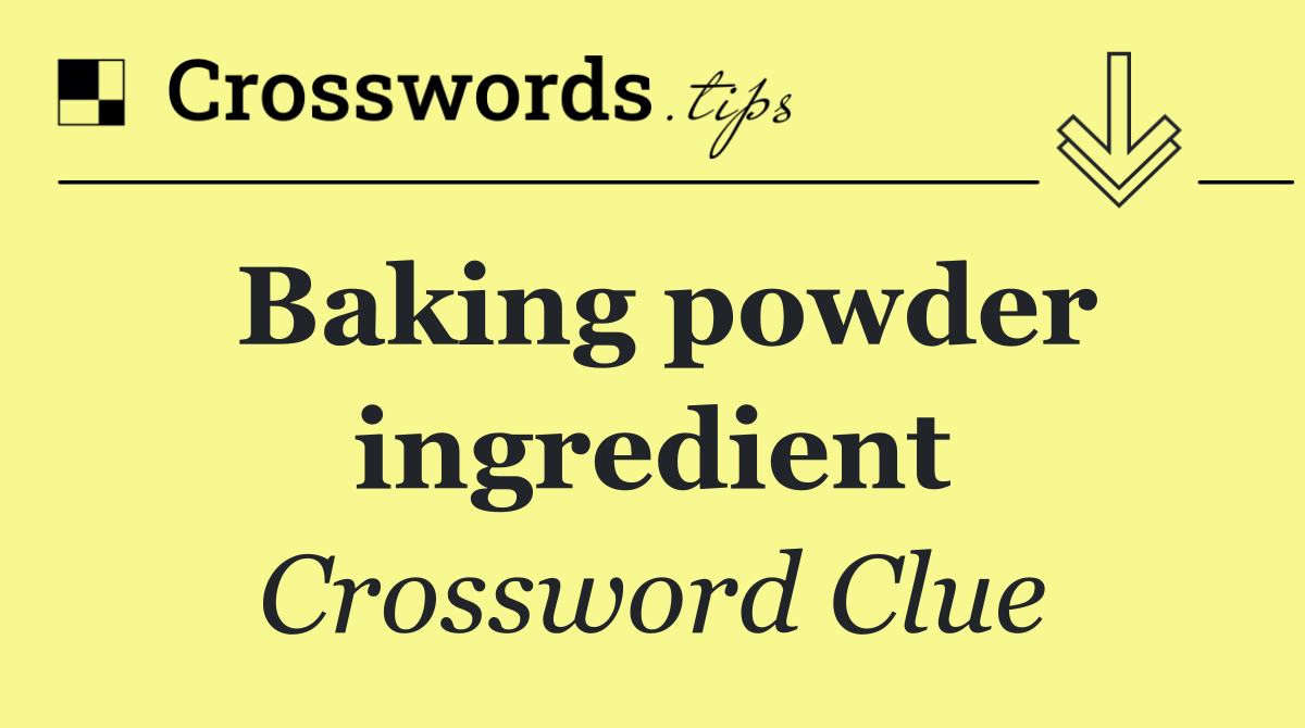 Baking powder ingredient