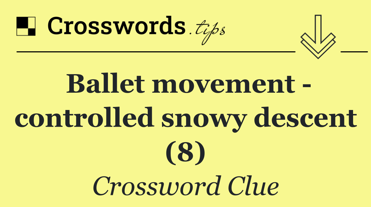 Ballet movement   controlled snowy descent (8)