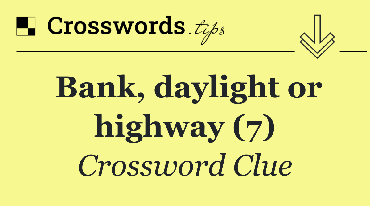 Bank, daylight or highway (7)