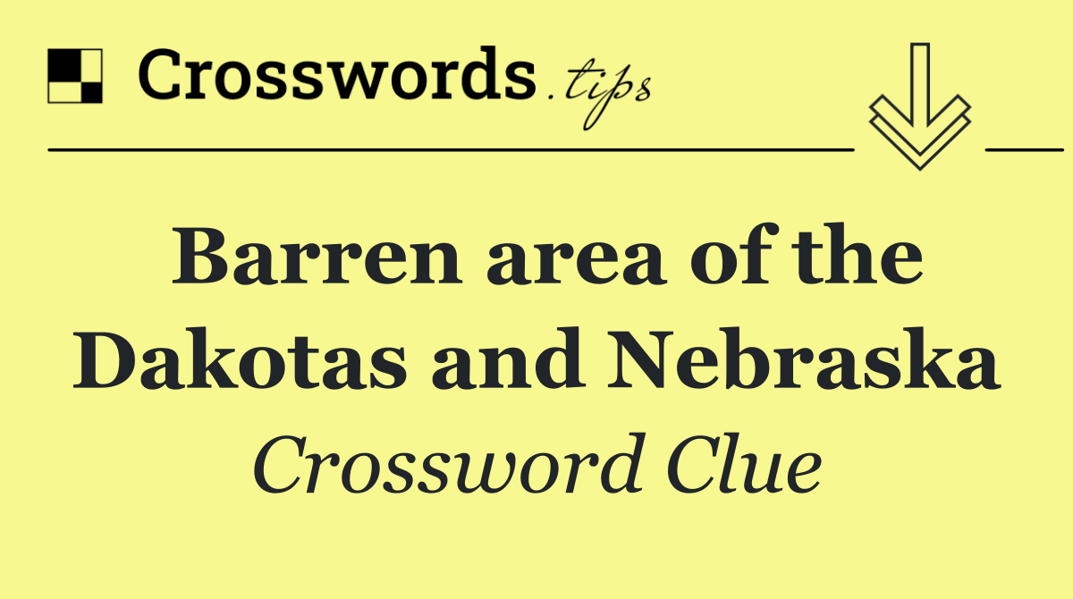 Barren area of the Dakotas and Nebraska