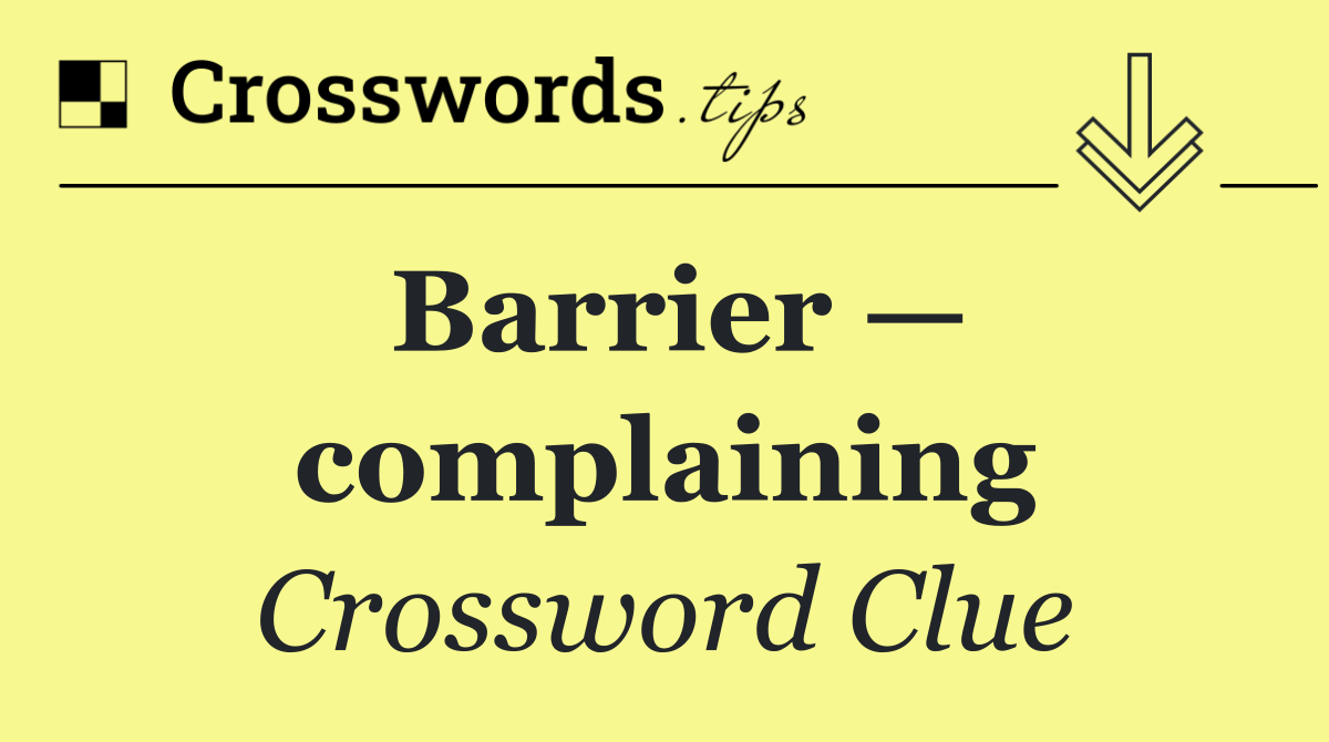 Barrier — complaining