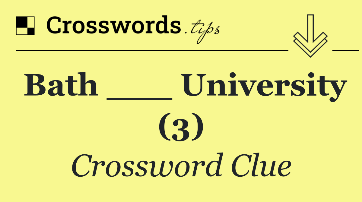 Bath ___ University (3)