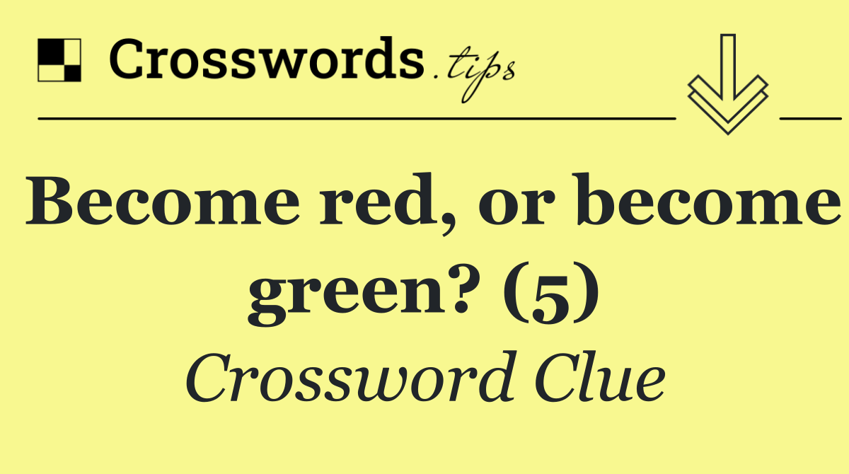 Become red, or become green? (5)