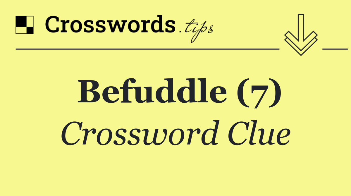 Befuddle (7)