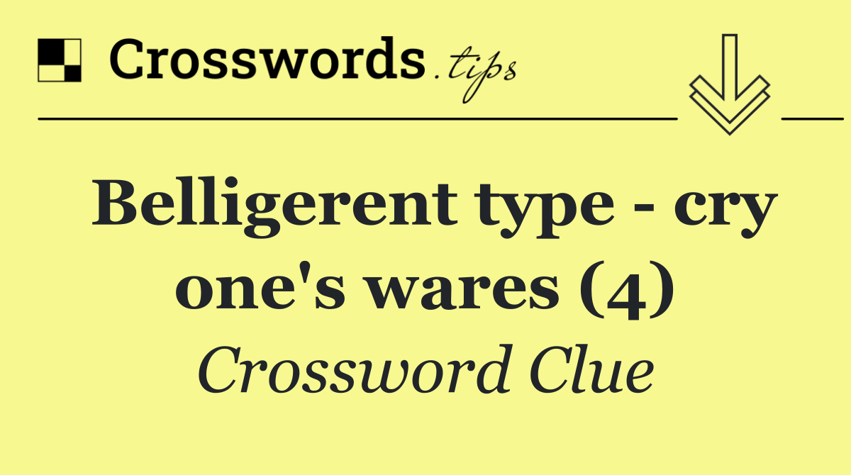 Belligerent type   cry one's wares (4)
