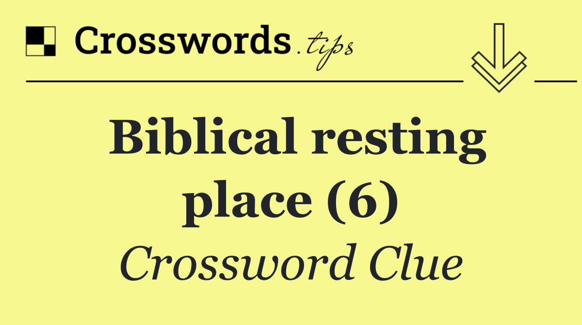 Biblical resting place (6)