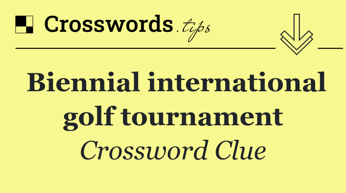 Biennial international golf tournament