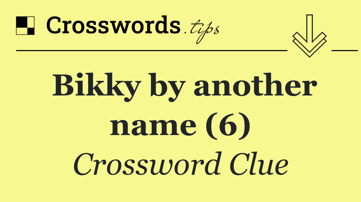 Bikky by another name (6)