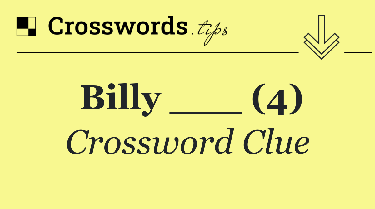 Billy ___ (4)