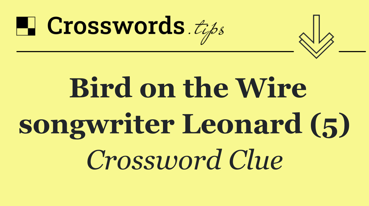 Bird on the Wire songwriter Leonard (5)