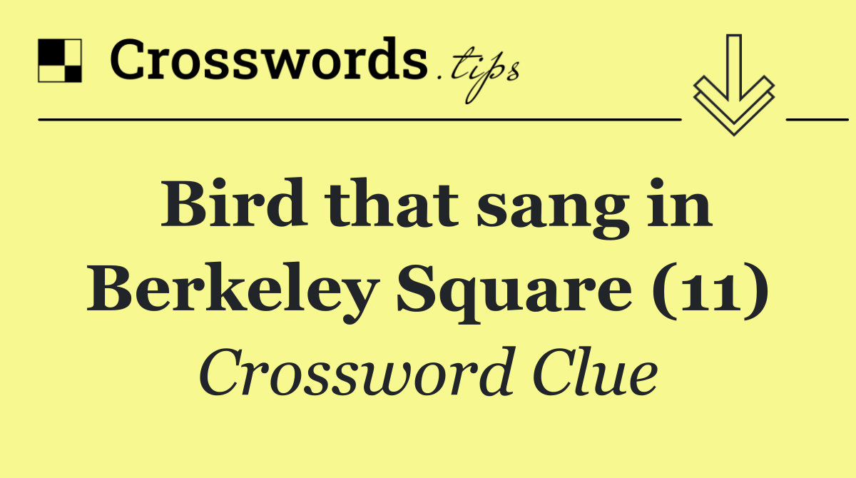 Bird that sang in Berkeley Square (11)