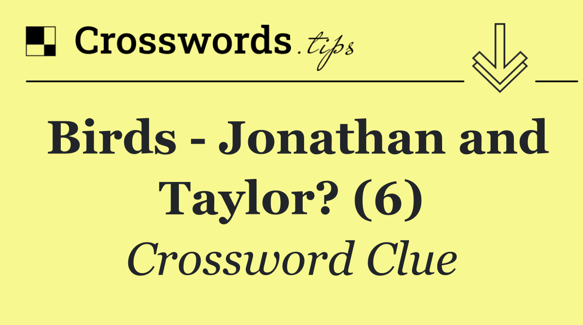 Birds   Jonathan and Taylor? (6)