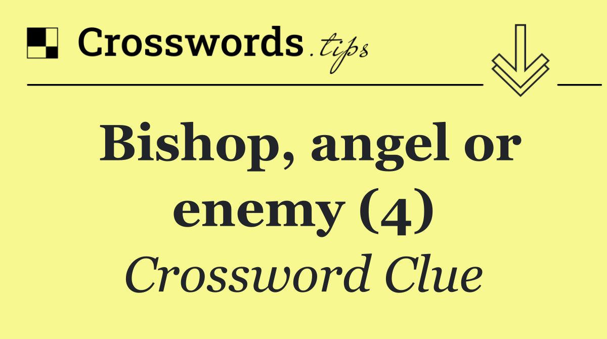 Bishop, angel or enemy (4)