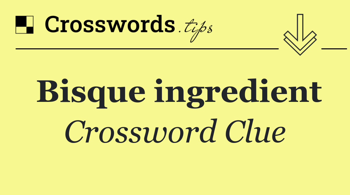 Bisque ingredient