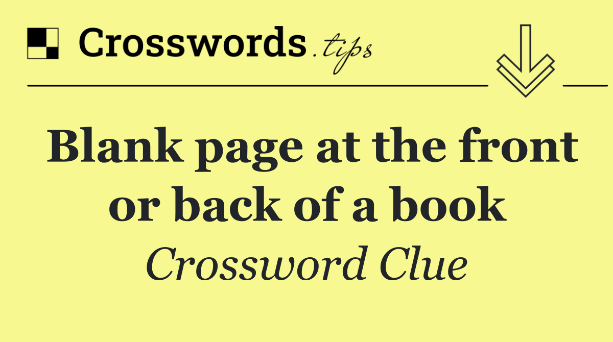 Blank page at the front or back of a book